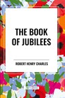 Charles, R: Book of Jubilees - Robert Henry Charles ; R. H. Charles - 9798880913572