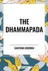 The Dhammapada - Gautama Buddha - 9798880914685