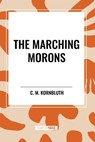 The Marching Morons - C M Kornbluth - 9798880917808