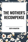 The Mother's Recompense - Edith Wharton - 9798880918362