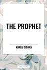 The Prophet - Khalil Gibran - 9798880919529