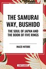 The Samurai Way, Bushido - Inazo Nitob ; Musashi Miyamoto ; Inazo Nitobe - 9798880920037
