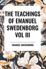 The Teachings of Emanuel Swedenborg - Emanuel Swedenborg ; John Whitehead - 9798880921546