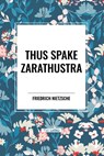 Thus Spake Zarathustra - Friedrich Nietzsche - 9798880923700