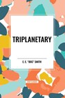 Triplanetary - E E Doc Smith - 9798880924103