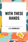 With These Hands - C M Kornbluth - 9798880924943