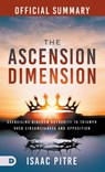 The Official Summary of The Ascension Dimension: Exercising Kingdom Authority to Triumph over Circumstances and Opposition - Isaac Pitre - 9798881504403