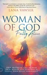 Woman of God, Fully Alive - Lana Vawser - 9798881505783