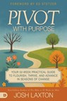 Pivot With Purpose - Josh Laxton - 9798881506810