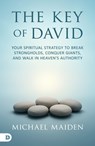 The Key of David: Your Spiritual Strategy to Break Strongholds, Conquer Giants, and Walk in Heaven's Authority - Michael Maiden - 9798881507473