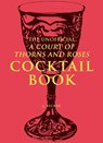 The Unofficial A Court of Thorns and Roses Cocktail Book - J. Becker - 9798881601973