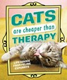 Cats Are Cheaper than Therapy - Andrews McMeel Publishing - 9798881604950