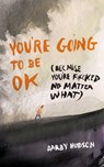 You're Going to Be OK - Darby Hudson - 9798881607265