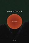 Soft Hunger: The Yearning - R. H. Sin - 9798881612047