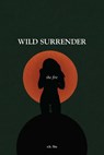 Wild Surrender: The Fire - R. H. Sin - 9798881612061