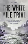 The White Mile Trial - Cecil Kuhne - 9798881802011