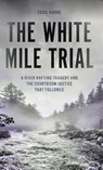 The White Mile Trial - Cecil Kuhne - 9798881802011