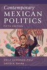 Contemporary Mexican Politics - Emily Edmonds-Poli ; David A. Shirk - 9798881803148