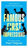 Famous First Impressions: The Power of Perfect Opening Lines - Paul Volponi - 9798881803612