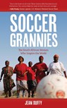 Soccer Grannies - Jean Duffy - 9798881806323