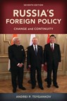 Russia's Foreign Policy: Change and Continuity - Andrei P. Tsygankov - 9798881808617