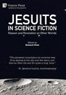 Jesuits in Science Fiction - Richard Feist - 9798881900069