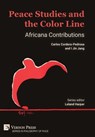 Peace Studies and the Color Line: Africana Contributions - Carlos Cordero-Pedrosa - 9798881900083