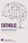 Catholic Neurotheology - Andrew B. Newberg ; Mary Clare Smith - 9798881900229