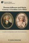 Thomas Jefferson and Maria Cosway - M. Andrew Holowchak - 9798881900670