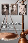 Lawyers of the Old Left - Eric B. Easton - 9798881903671