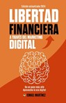 Libertad Financiera a través del Marketing Digital: Consigue tu Libertad Financiera mediante el Marketing Digital para tu Negocio - Ismael Martinez Mohamed - 9798882964459