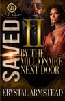 Saved By The Millionaire Next Door 2: An African American Romance - Krystal Armstead - 9798883077233