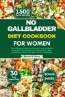 No Gallbladder Diet Cookbook for Women: The Ultimate Guide to Flavorful and Delicious Recipes to Revitalize Your Metabolism After Gallbladder Removal, - Sharon D. Stacy - 9798883668431