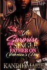 A Surprise for a Single Father on Valentine's Day - Kandie Marie - 9798883702081