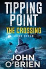 Tipping Point: The Crossing - John O'Brien - 9798884327153