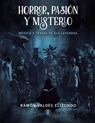Valdés Elizondo, R: HORROR, PASIÓN Y MISTERIO - Ramón Valdés Elizondo - 9798884340701