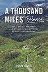 A Thousand Miles to Rome: Joy, Sorrow, Triumph and Everything In Between on The Via Francigena - Jessica Johnson - 9798884517127
