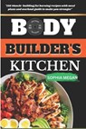 The Body Builders Kitchen: 150 Muscle-building, fat burning recipes with meal plans and workout guide to make you stronger - Sophia Megan - 9798884609938