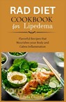 Rad Diet Cookbook for Lipedema: Flavorful Recipes that Nourishes your Body and Calms Inflammation - Linda Chavez - 9798884786462