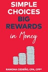 Simple Choices Big Rewards in Money - Ramona Cedeno - 9798885041331