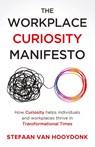 The Workplace Curiosity Manifesto - Stefaan Van Hooydonk - 9798885041416