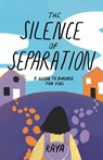 The Silence of Separation - Raya - 9798885044011