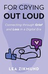 For Crying Out Loud - Lea Zikmund - 9798885045766
