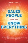 Sales People Think They Know Everything - Chris Lovett - 9798885051613
