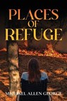 Places of Refuge - GEORGE,  Michael Allen - 9798885143141