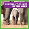 Elephant Calves in the Wild - Marie Brandle - 9798885240635
