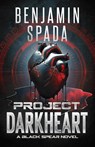 Project Darkheart - Benjamin Spada - 9798885281423