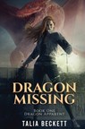Dragon Missing - Talia Beckett ; Jess Mountifield - 9798885416641
