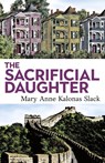 The Sacrificial Daughter - Mary Anne Kalonas Slack - 9798885450027