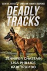 Deadly Tracks - Lisa Phillips ; Jennifer Chastain ; Kari Trumbo - 9798885523059